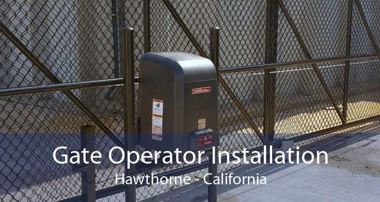 Gate Operator Installation Hawthorne - California